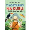 Z Kostariky na Kubu, chc… (Milan Jakobec)