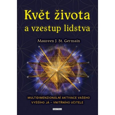 Květ života a vzestup lidstva - Maureen J. St. Germain