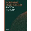 Forenzná psychológia - Heretik Anton
