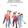 Oops! My Bad... A Kid's Guide To Making Mistakes (Tracy Bryan)()