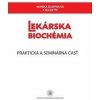 Lekárska biochémia. Praktická a seminárna časť - Monika Ďurfinová, Viera Rendeková, Ladislav Turecký, Eva Uhlíková