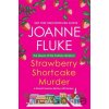 Strawberry Shortcake Murder - Joanne Fluke