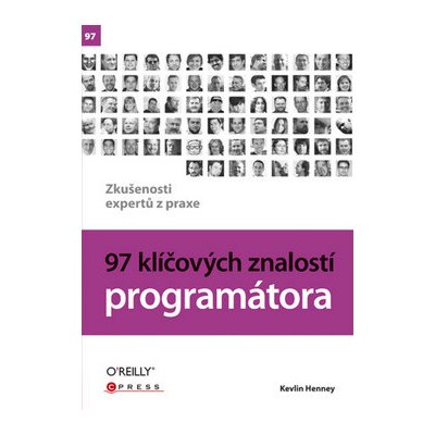 97 klíčových znalostí programátora - Zkušenosti expertů z praxe