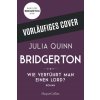 Bridgerton - Wie verführt man einen Lord?