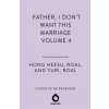 Father, I Don't Want This Marriage, Vol. 4 (Yuri,Roal)(Brožovaná)