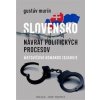 Slovensko - Návrat politických procesov - Gustáv Murín