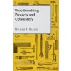 Woodworking Projects and Upholstery (William T. Baxter)(Brožovaná)
