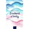 Zrodená z hmly - Mária Letzová
