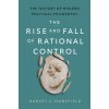 The Rise and Fall of Rational Control