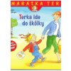 Terka ide do škôlky - Schneider, Eva Wenzel-Burger Liane