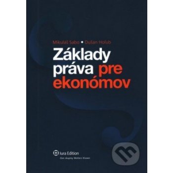 Základy práva pre ekonómov - Mikuláš Sabo, Dušan Holub