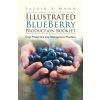 Illustrated BlueBerry Production Booklet: Crop Production and Management Practices (Mann Jasbir S.)