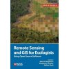 Remote Sensing and GIS for Ecologists: Using Open Source Software Wegmann MartinPaperback