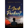 I, Jack Parker?