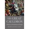 Great Cauldron: A History of Southeastern Europe - autor neuvedený