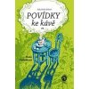 Povídky ke kávě IV. - aneb Jak přežít dětství - Hana Hrabáková