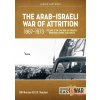 Arab-Israeli War of Attrition, 1967-1973. Volume 1