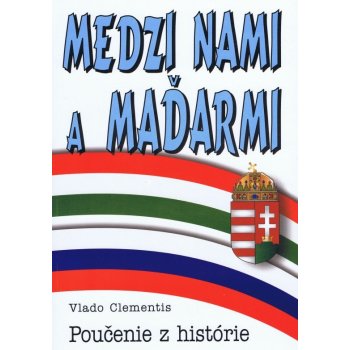 Medzi nami a Maďarmi