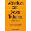 Griechisch-deutsches Woerterbuch zu den Schriften des Neuen Testaments und der fruhchristlichen Literatur (Walter Bauer)(Pevná)