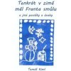 Tenkrát v zimě měl Franta smůlu - Tomáš Kiml