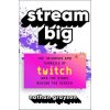 Stream Big - Nathan Grayson, ATRIA BOOKS