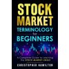 Stock Market Terminology for Beginners (Christopher Hamilton)(Brožovaná)