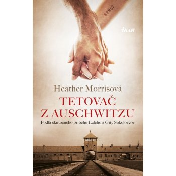 Tetovač z Auschwitzu - Heather Morrisová