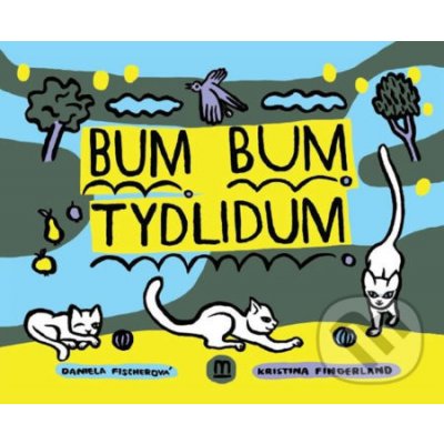 Bum bum tydlidum - Daniela Fischerová