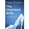 The Charmed Wife - Olga Grushin
