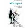 Múdra pani - George MacDonald