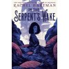 In the Serpent's Wake (Hartman,Rachel)(Pevná)