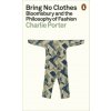 Bring No Clothes (Charlie Porter)(Brožovaná)