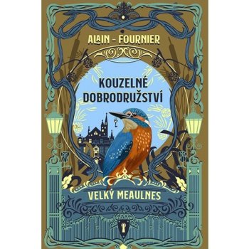 Kouzelné dobrodružství - Velký Meaulnes - Alain Henry Fournier