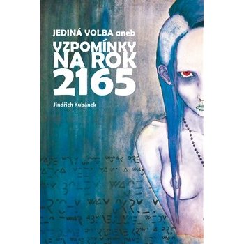 Jediná volba aneb vzpomínky na rok 2165