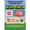 Nakresli si vlastní minecrafťácký komiks - Neubauerová Zuzana