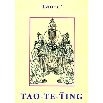 Tao te ťing - Lao-c´ Lao-tse/Lao Tze