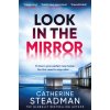 Look in the Mirror (Catherine Steadman)(Brožovaná)