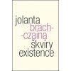 Škvíry existence - Jolanta Brach-Czaina