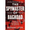 The Spymaster of Baghdad