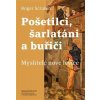 Pošetilci, šarlatáni a buřiči - Roger Scruton