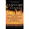 Tangled Vines: Power, Privilege, and the Murdaugh Family Murders