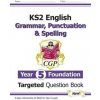 New KS2 English Targeted Question Book: Grammar, Punctuation & Spelling - Year 5 Foundation - CGP Books