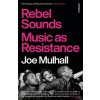 Rebel Sounds - Joe Mulhall