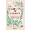 Smelling to Survive - Bill S. Hansson, Legend Press Ltd
