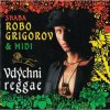 Robo Grigorov & Midi: Vdýchni reggae - Robo Grigorov & Midi
