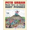 Nové fóry ze života Rudy Pivrnce - Urban Petr