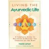 Living the Ayurvedic Life