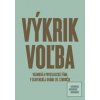 Výkrik. Voľba.