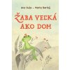 Žaba veľká ako dom - Duša Ana