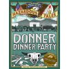 Donner Dinner Party (Nathan Hale's Hazardous Tales #3)